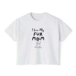 I Love My Fur Mom (Dog) Women's Boxy Tee
